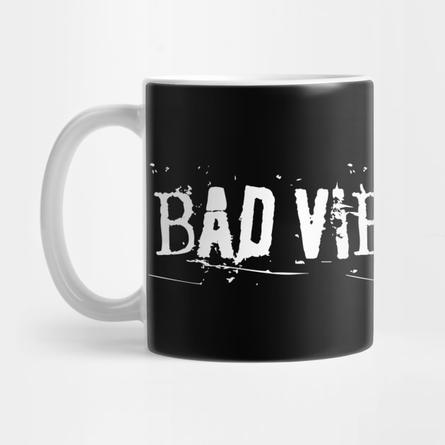 BAD VIBES ONLY white text by sandpaperdaisy